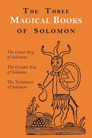 The Three Magical Books of Solomon: The Greater and Lesser Keys & The Testament of Solomon by Crowley, Aleister