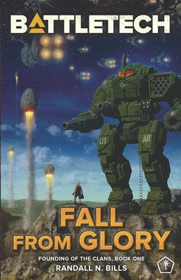 Battletech: Fall From Glory (Founding of the Clans, Book One) by Bills, Randall N.