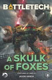 BattleTech: A Skulk of Foxes: (Fortunes of War #3) by Hansa, Jason