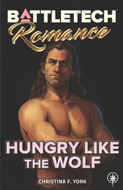 BattleTech: Hungry Like the Wolf by York, Christina F.