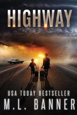 Highway: An Apocalyptic Thriller -- M. L. Banner, Paperback