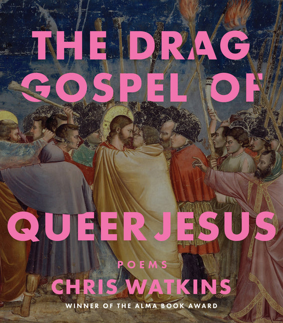The Drag Gospel of Queer Jesus -- Chris Watkins, Paperback