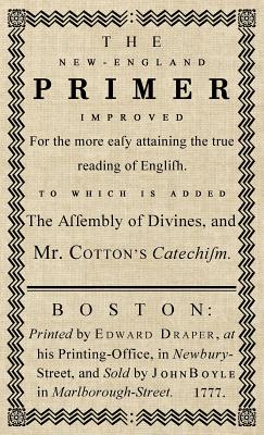 The New-England Primer: The Original 1777 Edition -- John Cotton, Hardcover