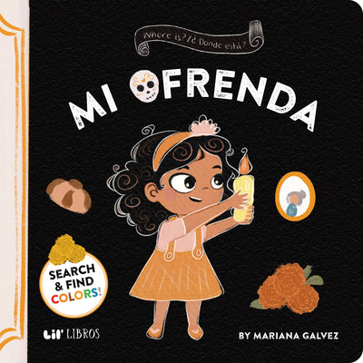 Where Is? /¿Dónde Está? Mi Ofrenda (Bilingual: English/Spanish) -- Mariana Galvez, Board Book