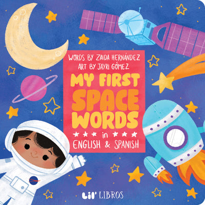 My First Space Words in English and Spanish -- Zaida Hernández, Board Book