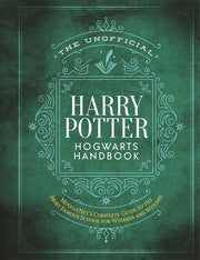 The Unofficial Harry Potter Hogwarts Handbook: Mugglenet's Complete Guide to the Most Famous School for Wizards and Witches by The Editors of Mugglenet