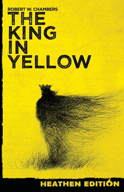 The King in Yellow (Heathen Edition) -- Robert W. Chambers, Paperback