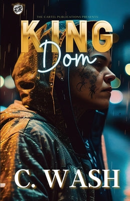 King Dom (The Cartel Publications Presents) -- C. Wash, Paperback
