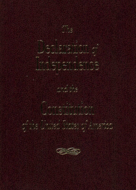 The Declaration of Independence and the Constitution of the United States -- Roger Pilon, Paperback