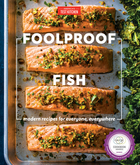 Foolproof Fish: Modern Recipes for Everyone, Everywhere -- America's Test Kitchen, Hardcover