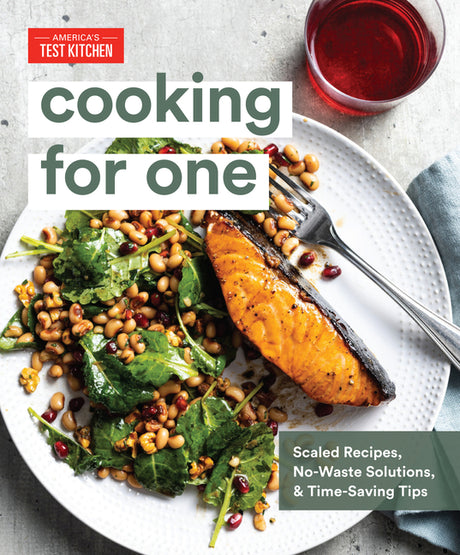 Cooking for One: Scaled Recipes, No-Waste Solutions, and Time-Saving Tips -- America's Test Kitchen, Hardcover