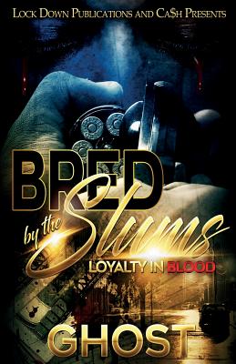 Bred by the Slums: Loyalty in Blood -- Ghost, Paperback