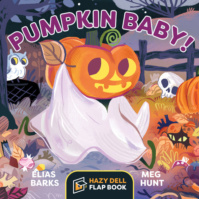 Pumpkin Baby!: A Hazy Dell Flap Book -- Elias Barks, Board Book
