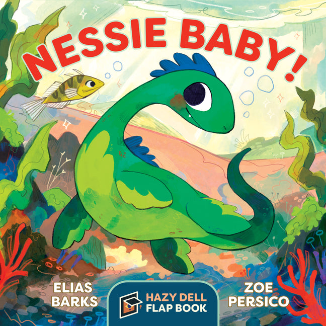 Nessie Baby!: A Hazy Dell Flap Book -- Elias Barks, Board Book