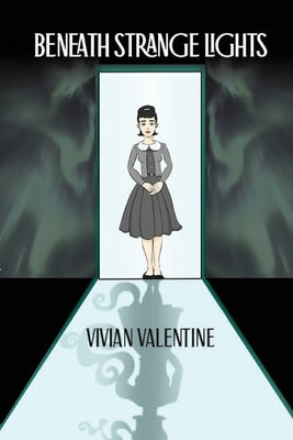 Beneath Strange Lights by Valentine, Vivian