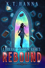 Library System Reset: Rebound by Hanna, K. T.
