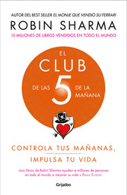 El Club de Las 5 de la Mañana: Controla Tus Mañanas, Impulsa Tu Vida / 5 Am Club, The: Own Your Morning. Elevate Your Life. by Sharma, Robin