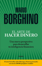 El Arte de Hacer Dinero: Una Nueva Perspectiva Para Desarrollar su Inteligencia Financiera by Borghino, Mario