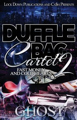 Duffle Bag Cartel 2: Fast Money and Cold Hearts -- Ghost, Paperback