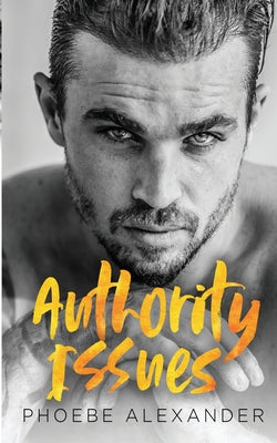 Authority Issues by Alexander, Phoebe