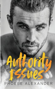Authority Issues by Alexander, Phoebe