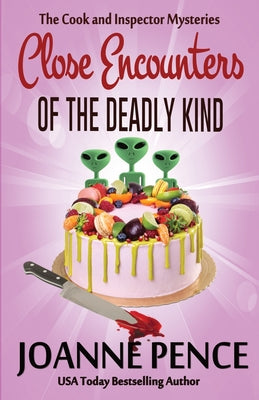 Close Encounters of the Deadly Kind -- Joanne Pence, Paperback