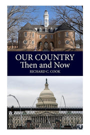 Our Country, Then and Now by Cook, Richard C.
