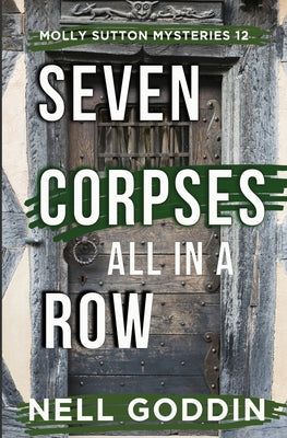 Seven Corpses All in a Row -- Nell Goddin, Paperback