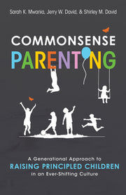 Commonsense Parenting: A Generational Approach to Raising Principled Children in an Ever-Shifting Culture by David, Jerry