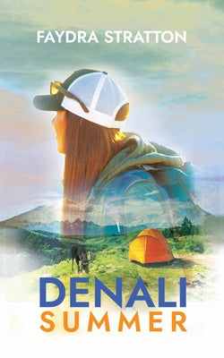 Denali Summer -- Faydra Stratton, Paperback