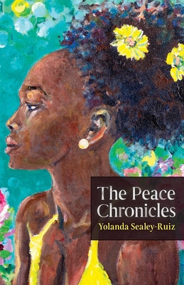 The Peace Chronicles -- Yolanda Sealey-Ruiz, Paperback