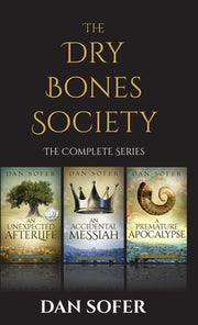 The Dry Bones Society: The Complete Series by Sofer, Dan