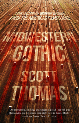 Midwestern Gothic -- Scott Thomas, Paperback