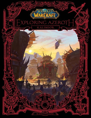 World of Warcraft: Exploring Azeroth - Kalimdor: Kalimdor by Copeland, Sean