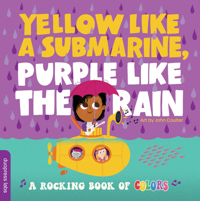 Yellow Like a Submarine, Purple Like the Rain: A Rocking Book of Colors -- Duopress Labs, Board Book
