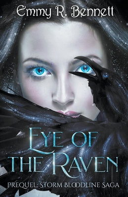 Eye of the Raven -- Emmy R. Bennett, Paperback
