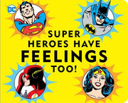 Super Heroes Have Feelings Too by Katz, Morris