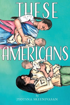 These Americans by Sreenivasan, Jyotsna