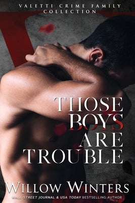 Those Boys Are Trouble -- Willow Winters, Paperback