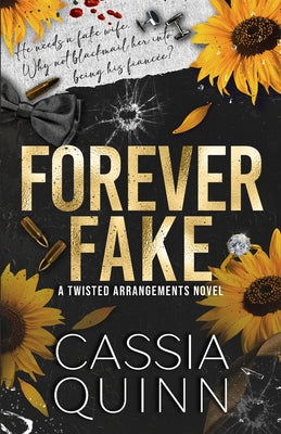 Forever Fake: A Dark Billionaire Fake Marriage Romance by Quinn, Cassia