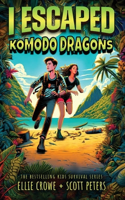 I Escaped Komodo Dragons: Apex Predator Of The Wild by Peters, Scott