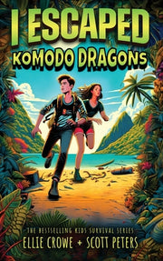 I Escaped Komodo Dragons: Apex Predator Of The Wild by Peters, Scott