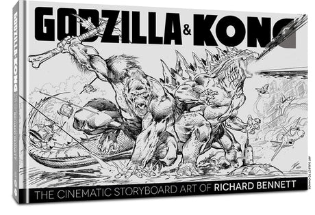 Godzilla & Kong: The Cinematic Storyboard Art of Richard Bennett -- Richard Bennett, Hardcover