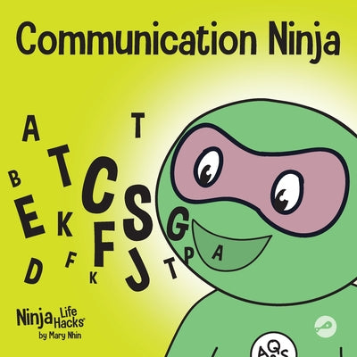 Communication Ninja: A Children's Book About Listening and Communicating Effectively by Nhin, Mary