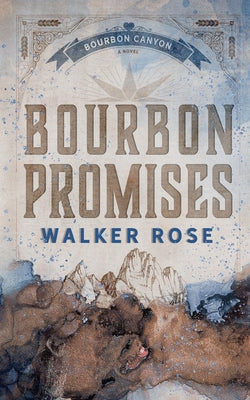 Bourbon Promises -- Walker Rose, Paperback