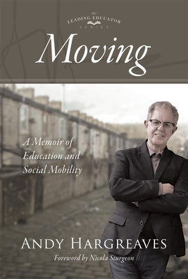 Moving: A Memoir of Education and Social Mobility by Hargreaves, Andy