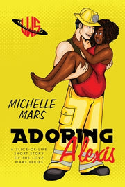 Adoring Alexis: A Steamy, Paranormal, Best Friends-to-Lovers, Romantic Comedy by Mars, Michelle