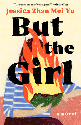 But the Girl -- Jessica Zhan Mei Yu, Paperback