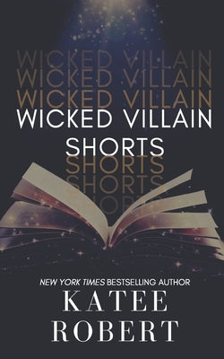 Wicked Villain Shorts -- Katee Robert, Paperback