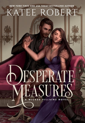 Desperate Measures: A Dark Fairy Tale Romance by Robert, Katee